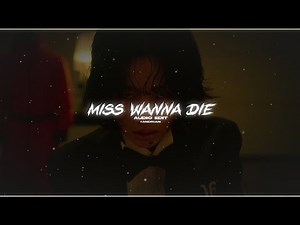 miss wanna die 「jubyphonic」 // audio edit
