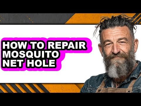 How to Repair Mosquito Net Hole - Full Guide