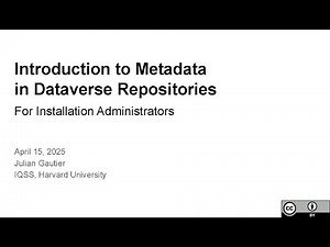 Introduction to Metadata in Dataverse Repositories: For Installation Administrators