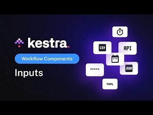 Pass Data into your Workflows at Execution with Inputs in Kestra | Workflow Components