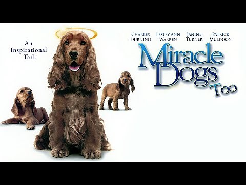 Miracle Dogs Too (2006) | Lesley Ann Warren, Jaleel White, Charles Durning | Family Film