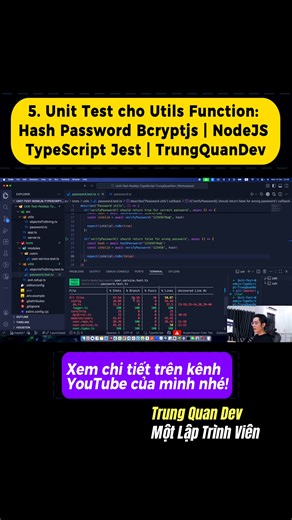 🏅 5. Unit Test cho Utils Function: Hash Password Bcryptjs | NodeJS TypeScript Jest | TrungQuanDev 👉 Buổi hôm nay tiếp tục đến với cách viết Unit Test cho những hàm Utils Function dùng chung. Cụ thể trong video mình sẽ hướng dẫn các bạn với 2 hàm Hash và Verify Password, sử dụng Bcryptjs nhé. ——— 🥇 Vì video dạy học với kiến thức thực tế nâng cao thường có thời lượng khá dài nên bạn hãy ghé qua kênh YouTube TrungQuanDev của mình để xem đầy đủ hơn và rèn luyện tư duy sâu - Deep Thinking nhé. 🏆 