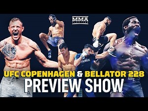 UFC Copenhagen/Bellator 228 Preview Show - MMA Fighting