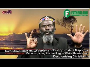 Bishop Joshua Maponga: Deconstructing the theology of White Messiah and Decolonising Christianity