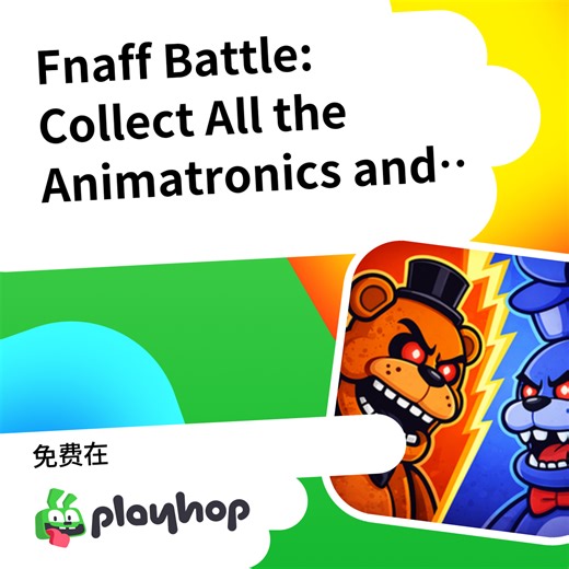 Fnaff Battle: Collect All the Animatronics and Win: 在 Playhop 上免费在线畅玩