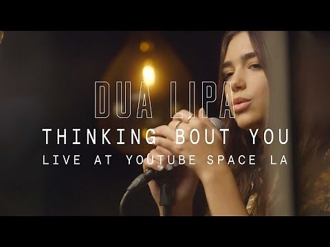 Dua Lipa - Thinking Bout You // YouTube Music Foundry (Live at the YouTube Space, LA)