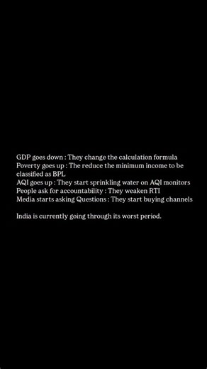 The King on Instagram: "GDP goes down : They change the calculation formula Poverty goes up : The reduce the minimum income to be classified as BPL AQI goes up : They start sprinkling water on AQI monitors People ask for accountability : They weaken RTI Media starts asking Questions : They start buying channels India is currently going through its worst period"