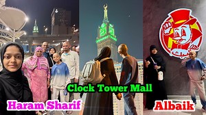 479K views · 18K reactions | Haram Sharif  | Clock Tower Mall ⏰️| Albaik | Makkah Vlog #team03 #sadimkhan #mariakhan #umrah #haram #makkah #clocktower #shopping #family #saudiarabia #namaz #vlog #minivlog | Mukeem Khan | Facebook