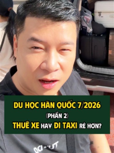 Du học Hàn Quốc 7/2026 | Phần 2 | Thuê xe hay đi taxi rẻ hơn? #tuantudo #quannhautudo #laucuadongtudo #nuongtudo #LearnOnTikTok #vtmgr