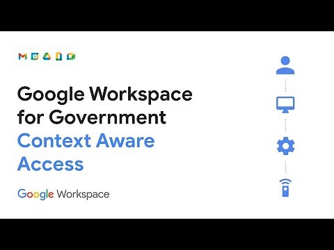 Google Workspace for Government Demo Series: Context Aware Access