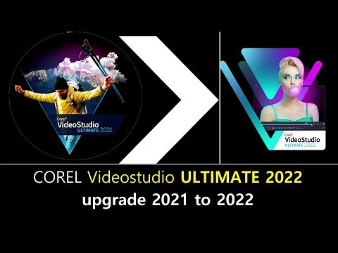 Corel Videostudio Ultimate 2021 upgrade to 2022