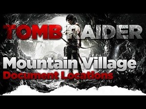 Tomb Raider Mountain Village Documents Location Guide