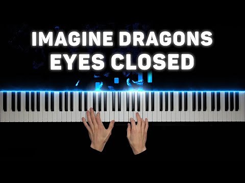 Imagine Dragons - Eyes Closed | Piano cover