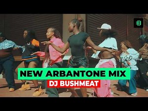 NEW ARBANTONE VIDEO MIX 2026 - DJ BUSHMEAT | BEATZURI
