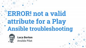 Ansible Troubleshooting: Unraveling the “Not a Valid Attribute for a Play” Error