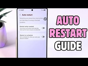 Samsung Galaxy S25 Ultra Guide - Enable & Disable Auto Restart Feature