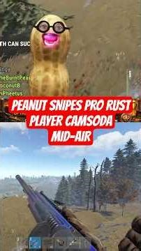 PEANUT SNIPES PRO RUST PLAYER CAMSODA MID-AIR | RUST ‪@TheBurntPeanut‬