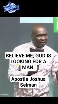 Believe Me; God is Seeking for a Man || Apostle Joshua Selman