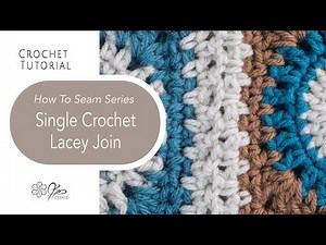 Joining Crocheted Squares with Quick and Easy Style - Lacey Single Crochet