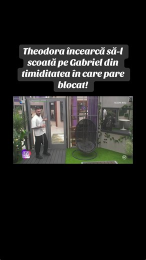 Theodora scoate timiditatea lui Gabriel