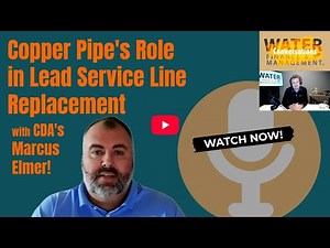 VIDEO: CDA's Marcus Elmer Talks Copper's Role in Lead Service Line Replacement