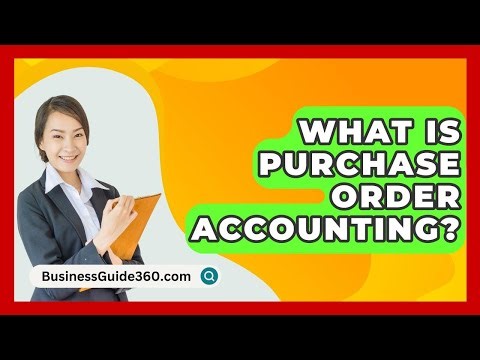What Is Purchase Order Accounting? - BusinessGuide360.com
