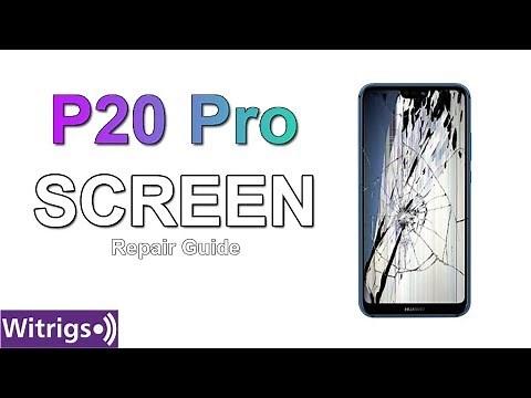 Huawei P20 Pro Screen Repair Guide