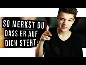 SO merkst du, dass ER auf DICH STEHT!