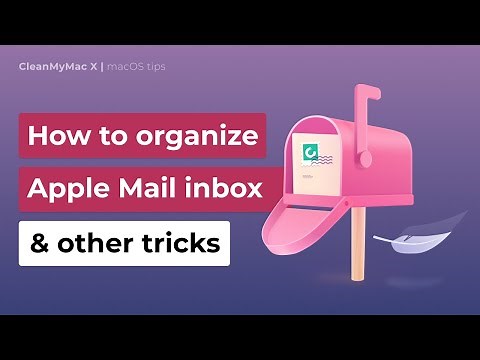 How to organize your Apple Mail inbox & other Apple Mail tricks