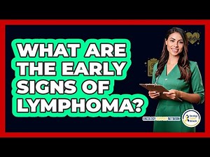 What Are The Early Signs Of Lymphoma?
