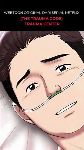 Adaptasi Webtoon Paling Hits! | "(Trauma Code) Trauma Center" | WEBTOON