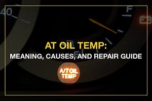 AT Oil Temp: Meaning, Causes, and Repair Guide