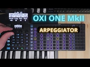 Oxi One MkII Arpeggiator Tutorial