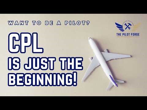 Want to be a Pilot? CPL is just the beginning | The Pilot Forge