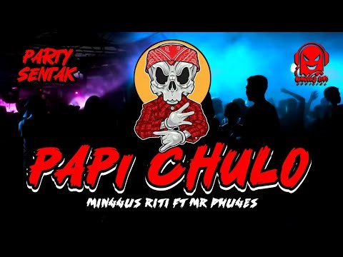 🔥PARTY SENTAK_PAPI CHULO_REMIX-MINGGUS RITI FT MR PHUGEZ-2K25