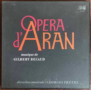Gilbert Bécaud - Chœurs Et Orchestre De La Société Des Concerts Du Conservatoire, Elisabeth Brasseur, Georges Prêtre - Opéra D'Aran, Drame Lyrique En 2 Actes
