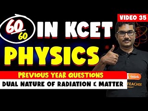 KCET 2025 Physics Complete Preparation | Dual Nature of Radiation & Matter PYQs for KCET
