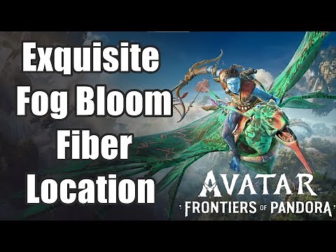 Avatar: Frontiers of Pandora - Exquisite Fog Bloom Fiber Location Guide