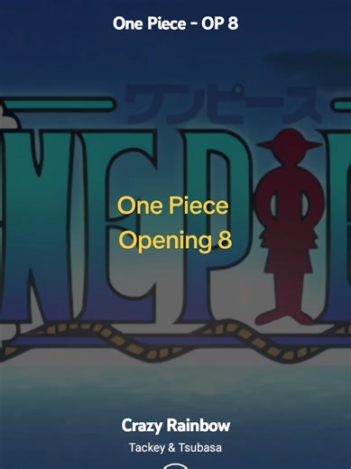 Abertura 8 de One Piece: Crazy Rainbow