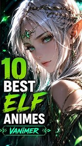 10 Best Elf Anime 🧝‍♀️ #elfanime #anime #VANIMER #shorts #youtubeshorts #manga#subscribe #elf#AMV