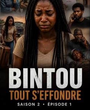 BINTOU 🎬 TOUT S'EFFONDRE. Saison 2 Épisode 1