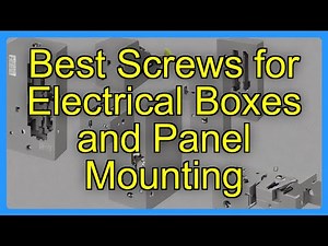 Best Screws for Electrical Boxes and Panel Mounting