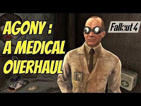 Agony: A Medical Overhaul | A Fallout 4 Mod |