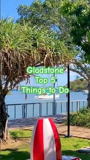 🚢 Gladstone Top 5 Things to Do #gladstone #queensland #queenslandaustralia