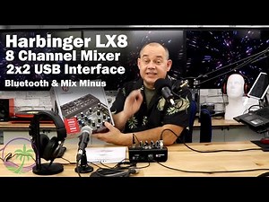 3in1 - 8ch Mixer / 2x2 Audio Interface / Bluetooth - The All New Harbinger LX8 Audio Mixer