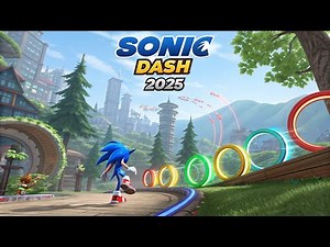 Sonic Dash 2025 Gameplay Trailer – Official Launch!