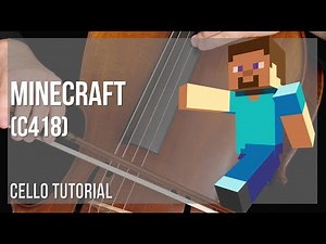 How to play Minecraft by C418 on Cello (Tutorial)