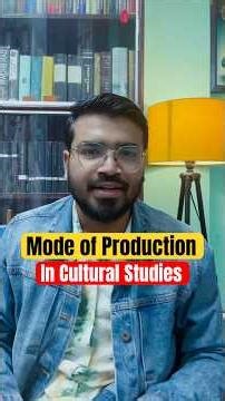 What is Mode of Production in Cultural Studies?