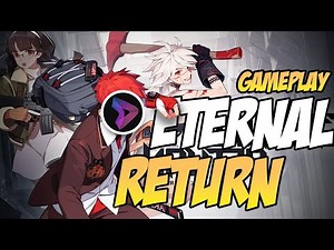 Eternal Return | First Look | Gameplay | No Commentary