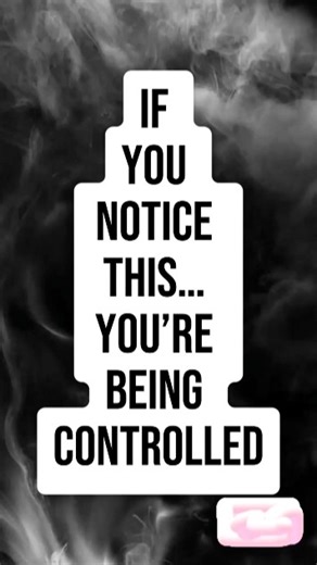 If You Notice This… You’re Being Controlled